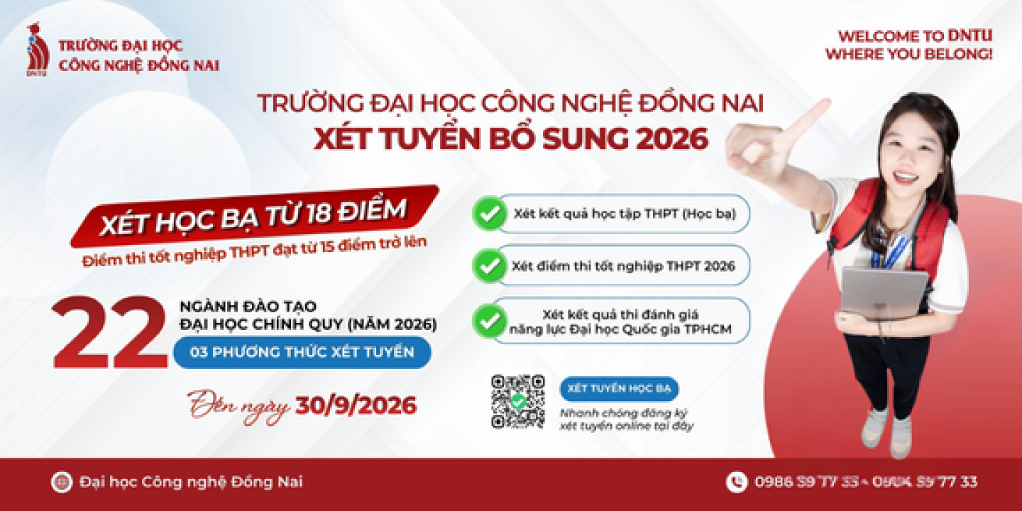 TRƯỜNG ĐẠI HỌC CÔNG NGHỆ ĐỒNG NAI THÔNG BÁO XÉT TUYỂN BỔ SUNG ĐẠI HỌC CHÍNH QUY NĂM 2026